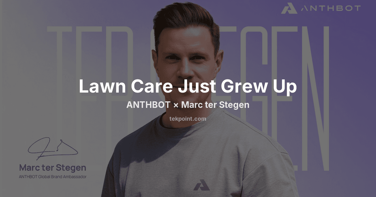 ANTHBOT Signs Marc ter Stegen — Robotic Lawn Care Just Grew Up
