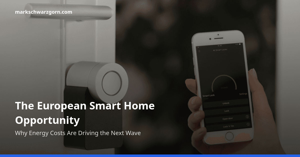 The European Smart Home Opportunity — Why Energy Costs Are Driving the Next Wave