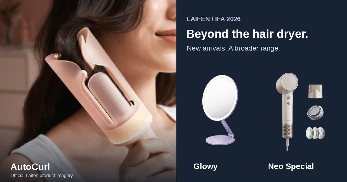Laifen at IFA: Beyond the Hair Dryer
