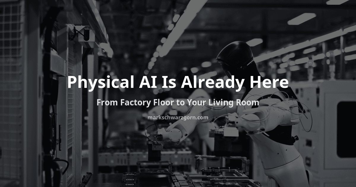 Physical AI Is Already Here — From Factory Floor to Your Living Room
